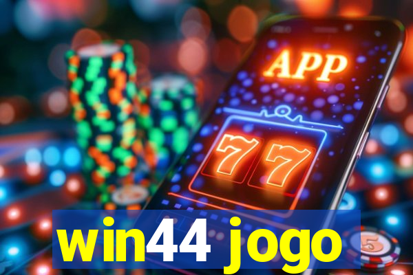 win44 jogo